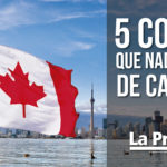 5 Cosas que nadie dice de Canadá